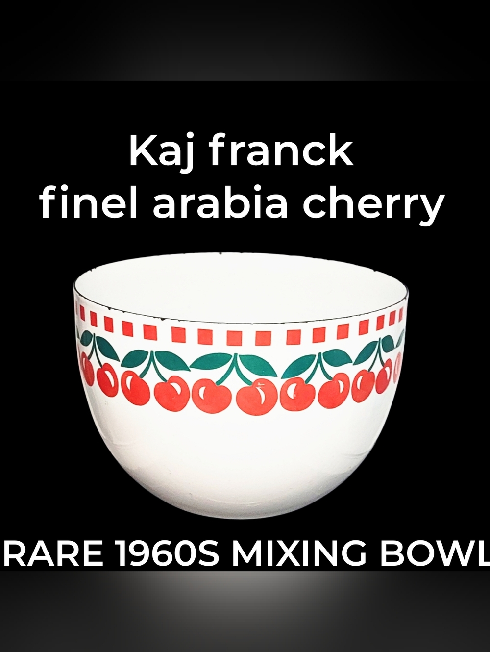 RARE 1960S Kaj Franck Finel Arabia Cherry Enamel Mixing Bowl